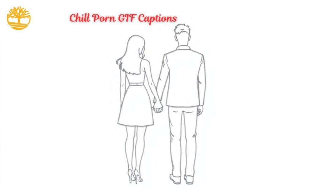 Chill Porn GIF Captions