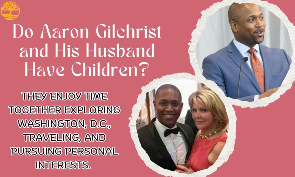 Do Aaron Gilchrist and His Husband Have Children?