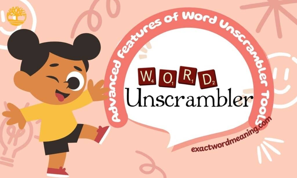 Advanced Features of Word Unscrambler Tools