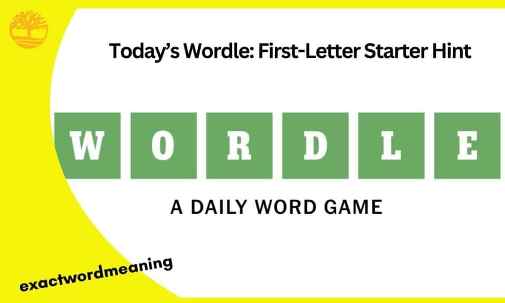 Today’s Wordle: First-Letter Starter Hint