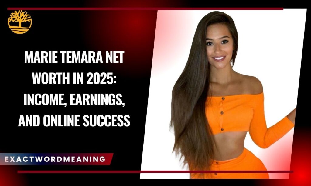 Marie Temara Net Worth in 2025: Income, Earnings, and Online Success