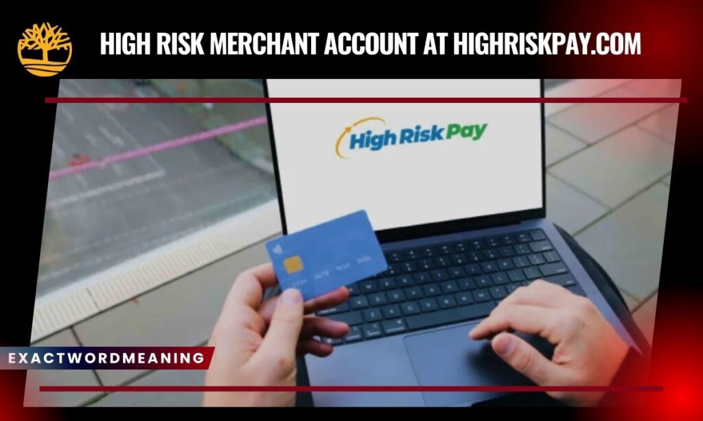 Pros and Cons of High Risk Merchant Accounts at HighRiskPay.com