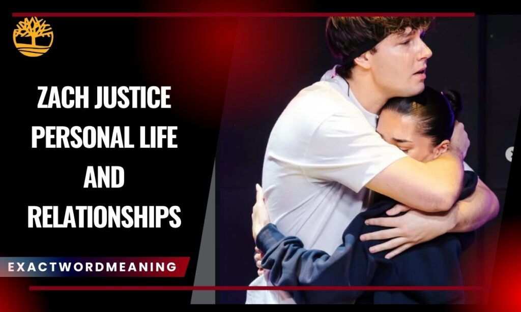 Zach Justice Personal Life and Relationships
