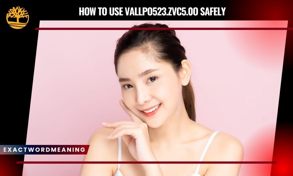 How to Use Vallpo523.zvc5.0o Safely