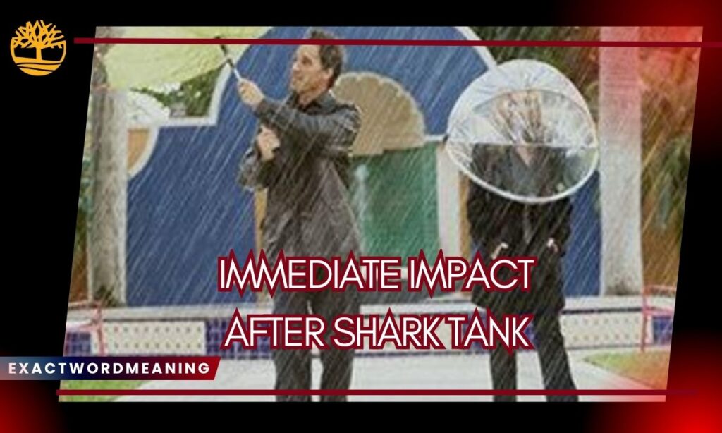 Immediate Impact After Shark Tank