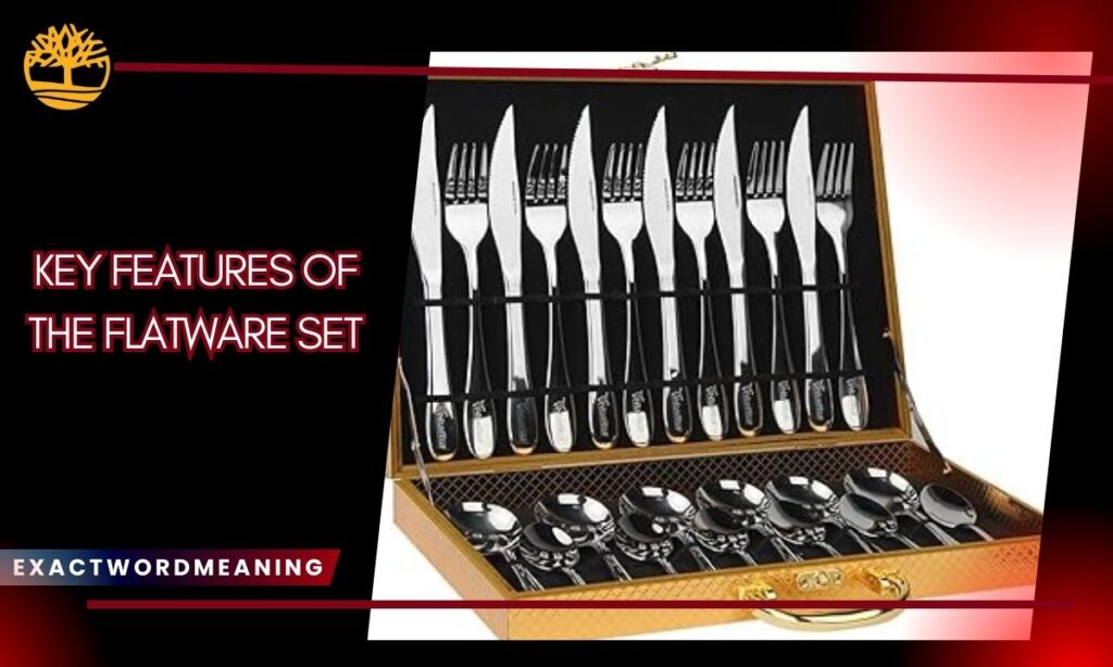 Key Features of the Flatware Set