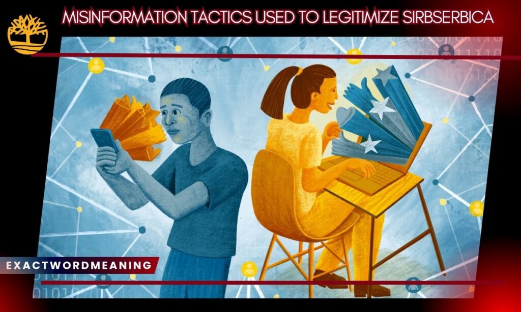 Misinformation Tactics Used to Legitimize Sirbserbica