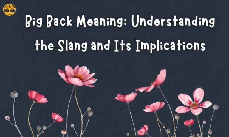 Big Back Meaning: Understanding the Slang and Its Implications