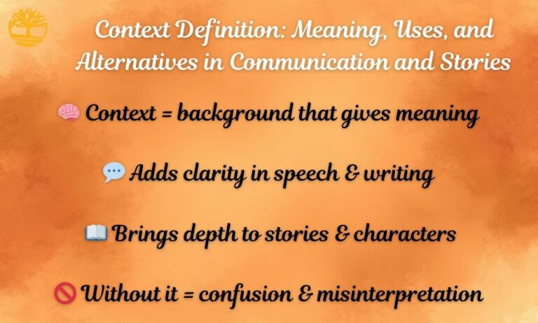 Context Definition: Meaning, Uses, and Alternatives in Communication and Stories