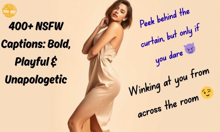 400+ NSFW Captions: Bold, Playful & Unapologetic
