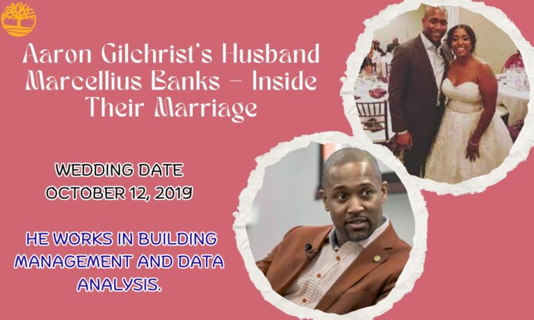 Aaron Gilchrist’s Husband Marcellius Banks – Inside Their Marriage