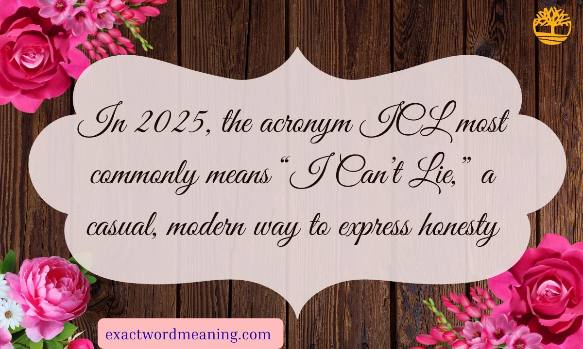 ICL Meaning Slang — Definition, Origin & Modern Usage (2025)