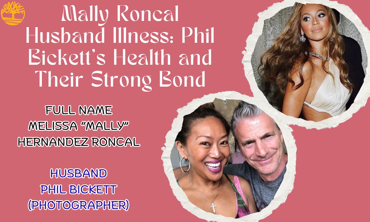 Mally Roncal Husband Illness: Phil Bickett’s Health and Their Strong Bond