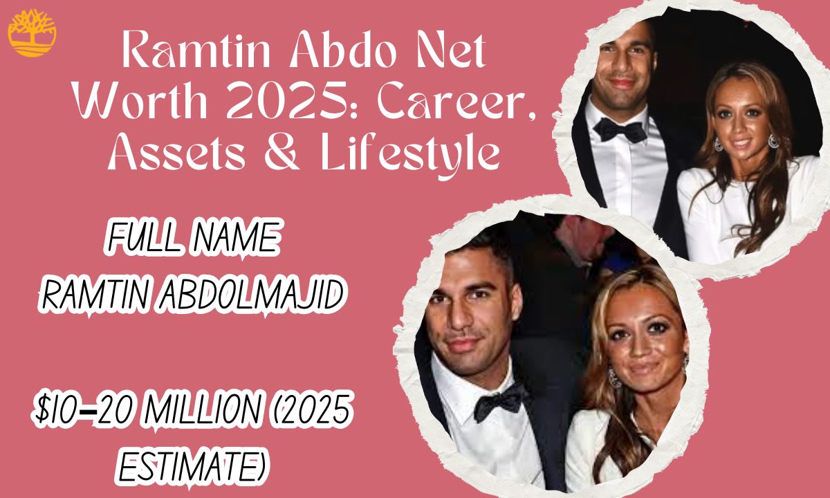 Ramtin Abdo Net Worth 2025: Career, Assets & Lifestyle