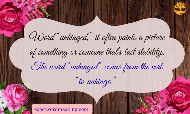 Unhinged Meaning — Definition, Origin & Modern Usage (2025)