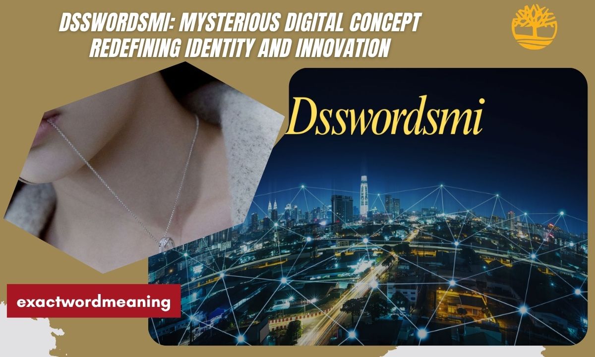 Dsswordsmi: Mysterious Digital Concept Redefining Identity and Innovation