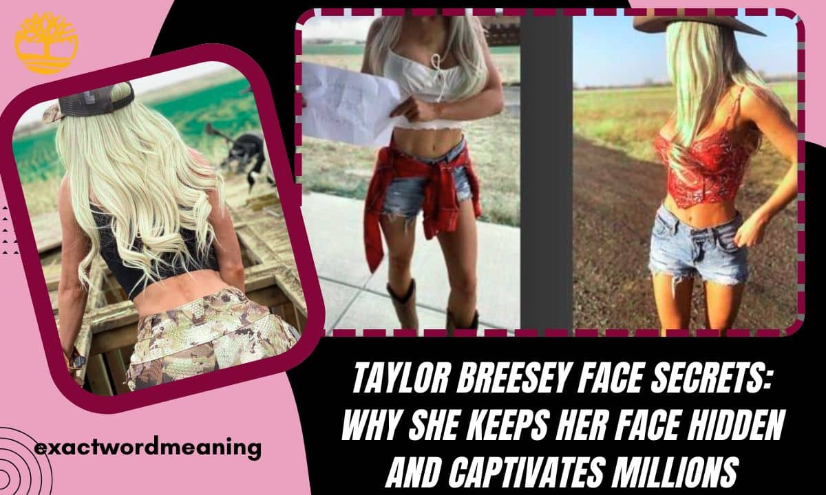 Taylor Breesey Face Secrets: Why She Keeps Her Face Hidden and Captivates Millions