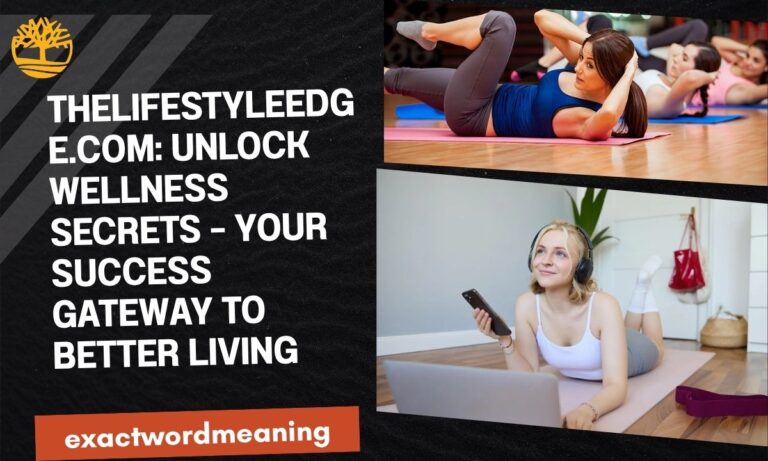 TheLifestyleEdge.com Unlock Wellness Secrets – Your Success Gateway to Better Living