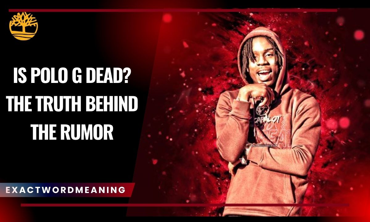 Is Polo G Dead? The Truth Behind the Rumor