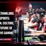 ProjectRethink.org Team Esports: Innovation, Culture, and the Future of Competitive Gaming