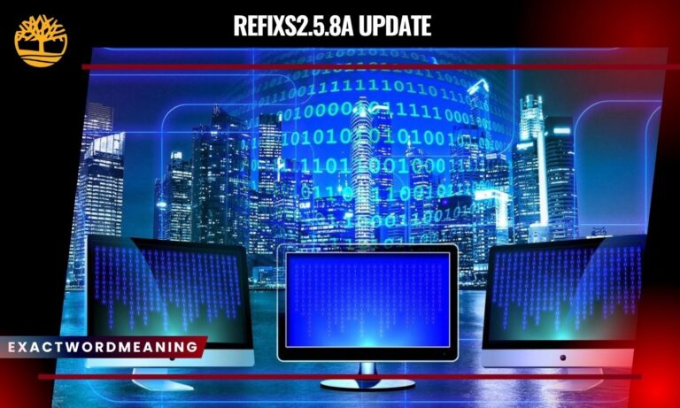 Refixs2.5.8a Update: Performance, Security & Stability Explained