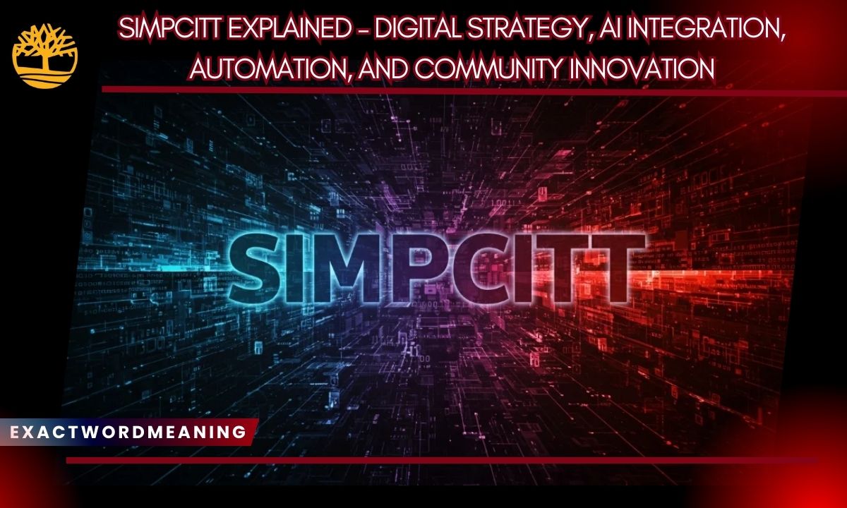 SimpCitt Explained – Digital Strategy, AI Integration, Automation, and Community Innovation