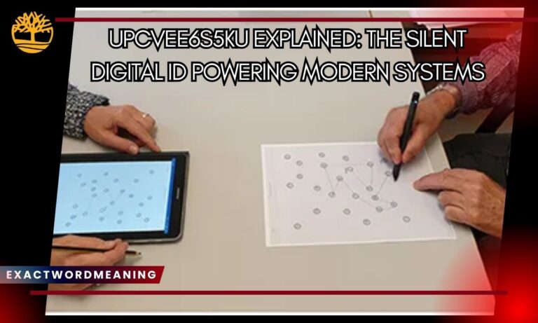 Upcvee6s5ku Explained: The Silent Digital ID Powering Modern Systems