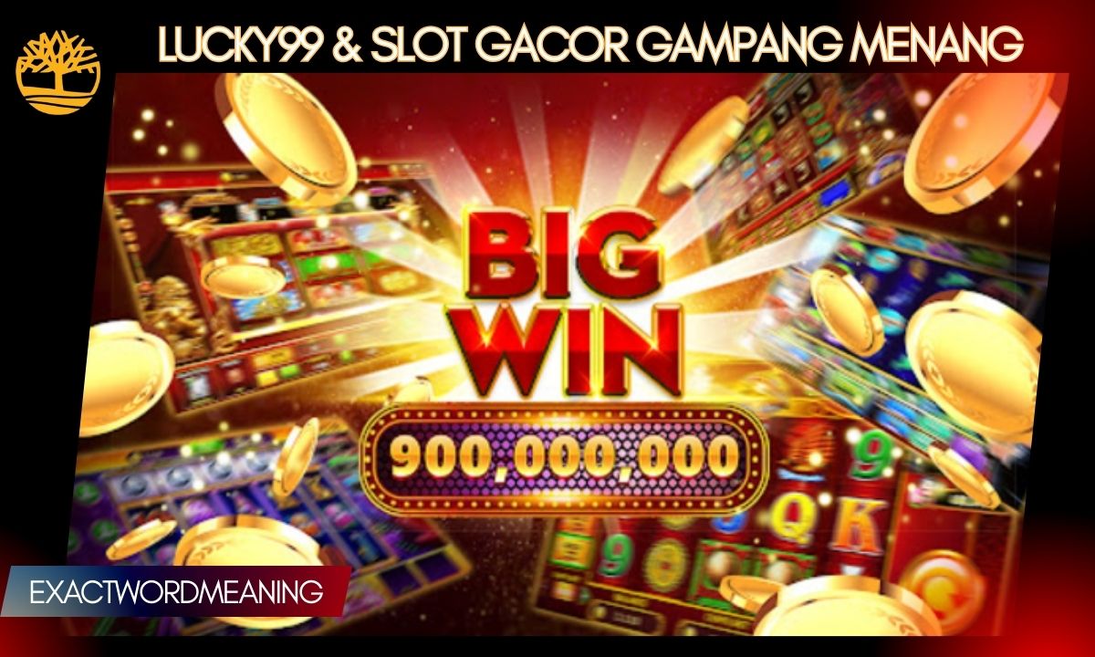 Lucky99 & Slot Gacor Gampang Menang Complete 2026 Guide